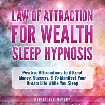 Law of Attraction for Wealth Sleep Hypnosis [Audiobook]