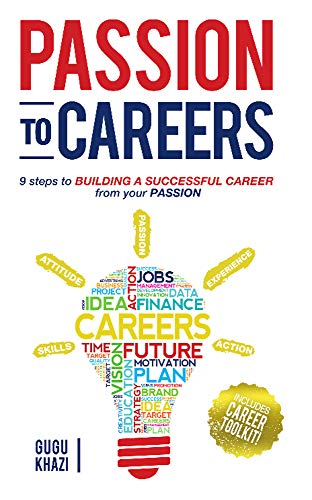 Passion to Careers: Nine steps to building a successful career from your passion