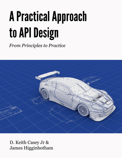 A Practical Approach to API Design From Principles to Practice
