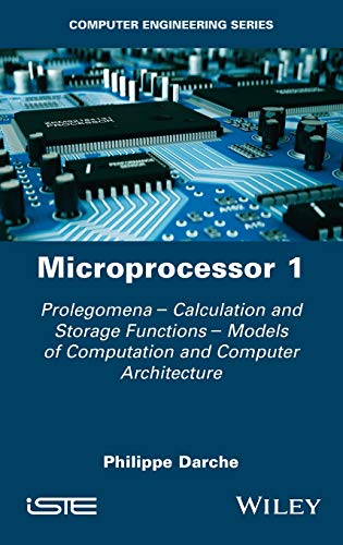 Microprocessor 1: Prolegomena   Calculation and Storage Functions