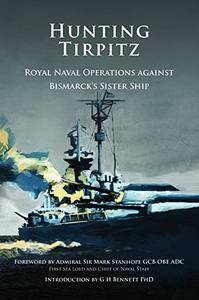 Hunting Tirpitz: Royal Naval Operations against Bismarck's Sister Ship (True EPUB)