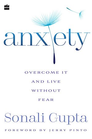 Anxiety: Overcome It and Live Without Fear