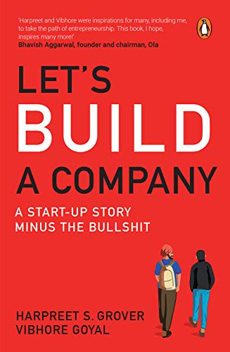Let's Build a Company: A Start up Story Minus the Bullshit