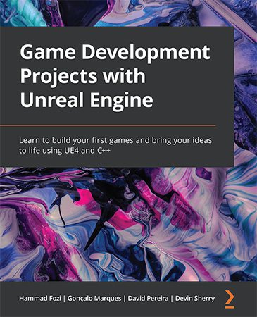 Game Development Projects with Unreal Engine (Code files)
