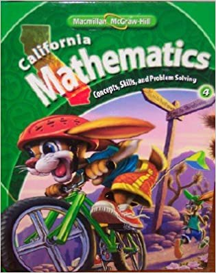 California Mathematics Grade 4 (Student Edition: Concepts, Skills, and Problem Solving)