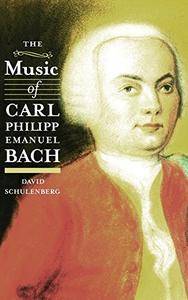 The Music of Carl Philipp Emanuel Bach (Eastman Studies in Music)