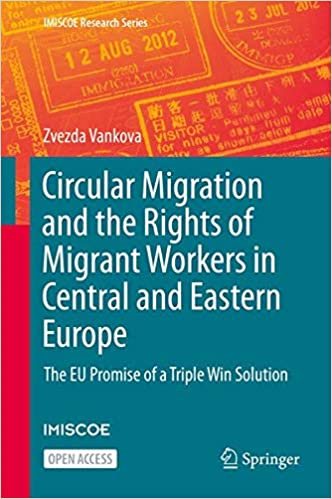 Circular Migration and the Rights of Migrant Workers in Central and Eastern Europe: The EU Promise of a Triple Win Solut