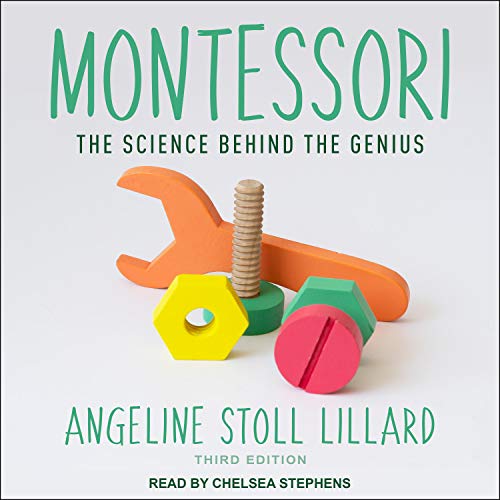 Montessori: The Science Behind the Genius, 3rd (Third) Edition [Audiobook]