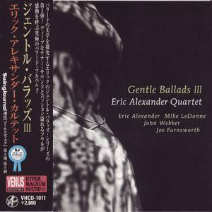 Eric Alexander Quartet   Gentle Ballads III (2007)
