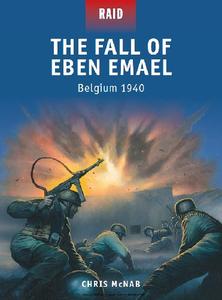 The Fall of Eben Emael: Belgium 1940 (Osprey Raid 38)