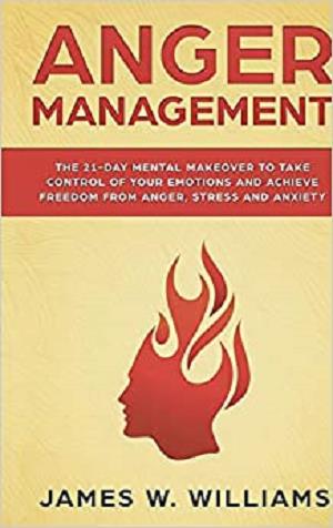 Anger Management by James W. Williams