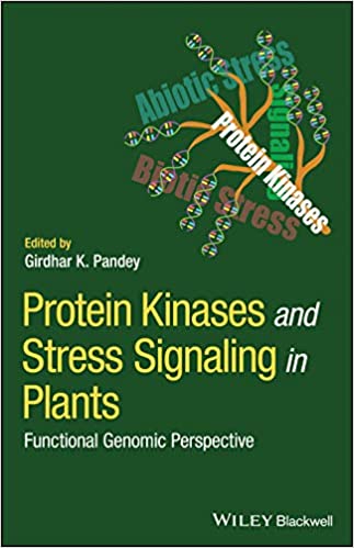 Protein Kinases and Stress Signaling in Plants: Functional Genomic Perspective
