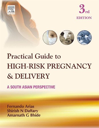 Practical Guide to High Risk Pregnancy and Delivery: A South Asian Perspective, 3rd Edition