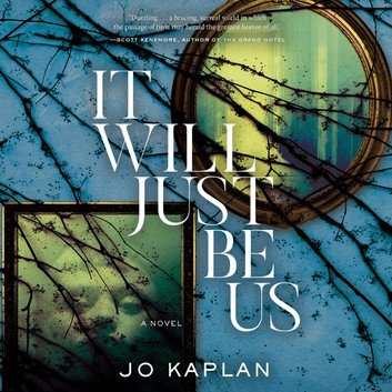 It Will Just Be Us: A Novel [Audiobook]