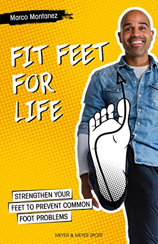 Fit Feet for Life: Strengthen Your Feet to Prevent Common Foot Problems