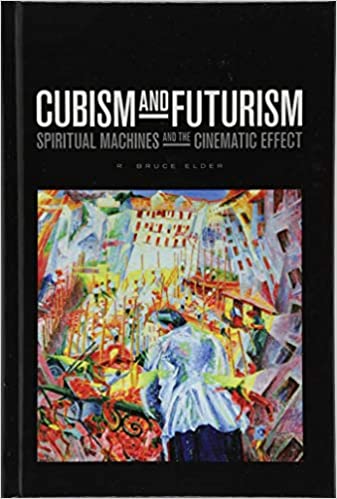 Cubism and Futurism: Spiritual Machines and the Cinematic Effect