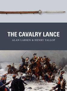 The Cavalry Lance (Osprey Weapon 59)