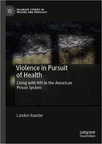 Violence in Pursuit of Health: Living with HIV in the American Prison System