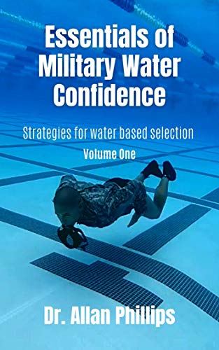 Essentials of Military Water Confidence: Strategies for Water Based Selection