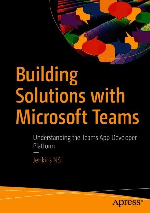 Building Solutions with Microsoft Teams Understanding the Teams App Developer Platform (True EPUB)