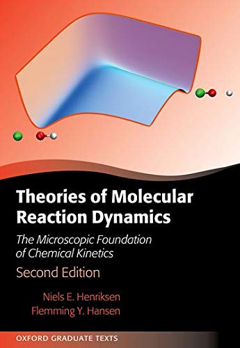 Theories of Molecular Reaction Dynamics: The Microscopic Foundation of Chemical Kinetics, 2nd Edition