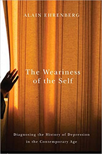 The Weariness of the Self: Diagnosing the History of Depression in the Contemporary Age [EPUB]