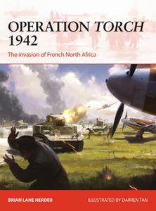 Operation Torch 1942: The Invasion of French North Africa (Osprey Campaign 312) (True PDF)