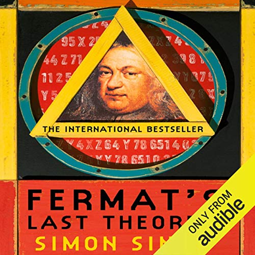Fermat's Last Theorem: The Story of a Riddle That Confounded the World's Greatest Minds for 358 Years [Audiobook]