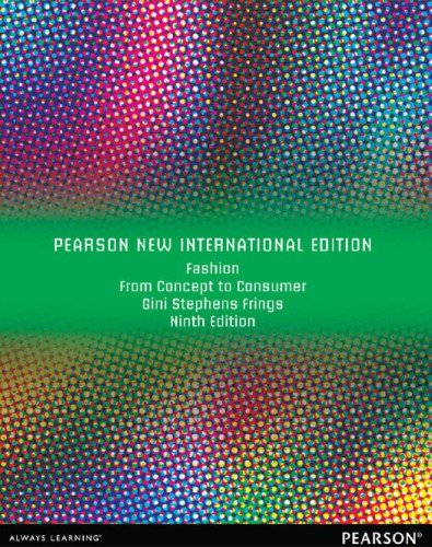 Fashion: From Concept to Consumer, Pearson New International Edition, 9th edition