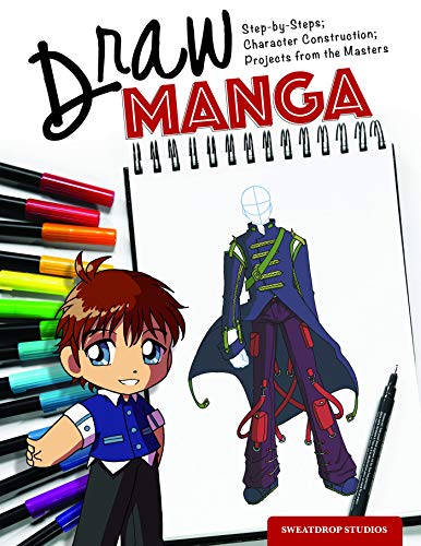 Draw Manga: Step by Steps, Character Construction, and Projects from the Masters