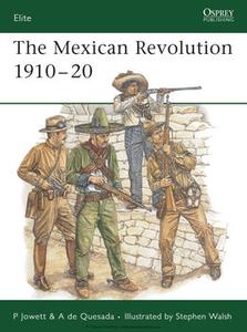 The Mexican Revolution 1910 1920 (Osprey Elite 137)