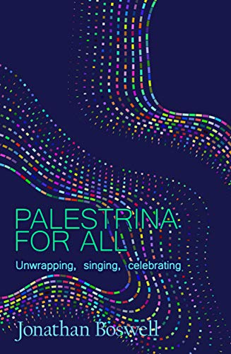 Palestrina for All: Unwrapping, Singing, Celebrating