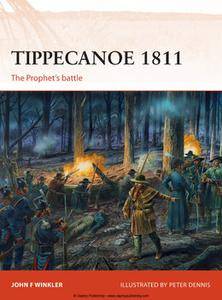 Tippecanoe 1811: The Prophet's Battle (Osprey Campaign 287)