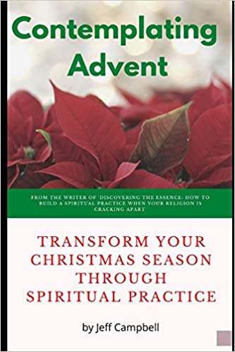 Contemplating Advent: Transform Your Christmas Season Through Spiritual Practice