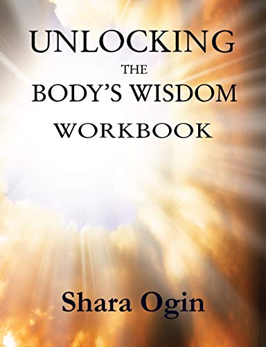 Unlocking the Body's Wisdom Workbook: Accessing Your Healing Powers from Within