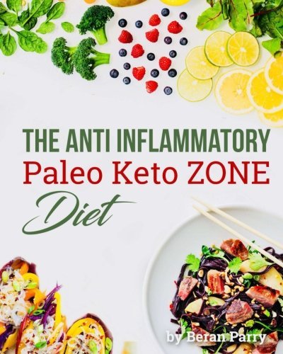 The Anti Inflammatory Paleo Keto Zone Diet