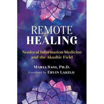 Remote Healing: Nonlocal Information Medicine and the Akashic Field [Audiobook]