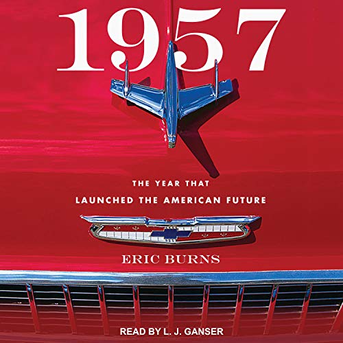 1957: The Year that Launched the American Future [Audiobook]