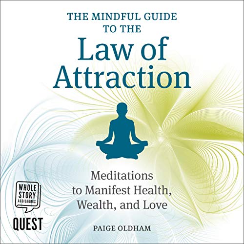 The Mindful Guide to the Law of Attraction: 45 Meditations to Manifest Health, Wealth and Love [Audiobook]
