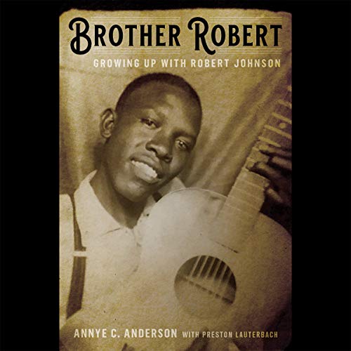 Brother Robert: Growing Up with Robert Johnson [Audiobook]