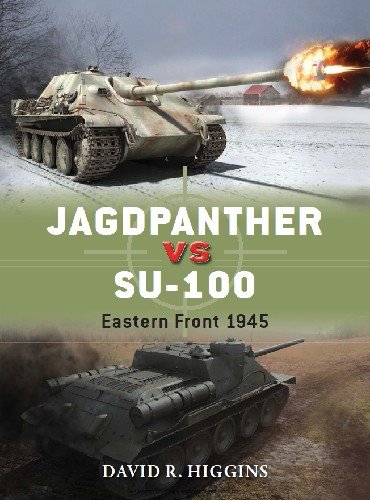 Jagdpanther vs SU 100: Eastern Front 1945 (Osprey Duel 58)