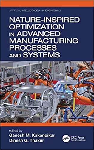 Nature Inspired Optimization in Advanced Manufacturing Processes and Systems