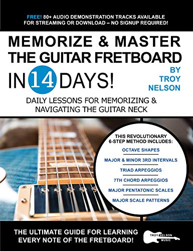 Memorize & Master the Guitar Fretboard in 14 Days: Daily Lessons for Memorizing & Navigating the Guitar Neck