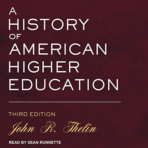 A History of American Higher Education: 3rd (Third) Edition [Audiobook]