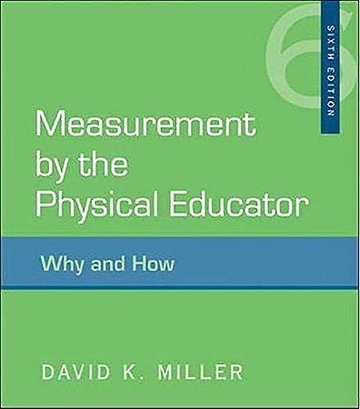 Measurement by the Physical Educator: Why and How, 6th Edition