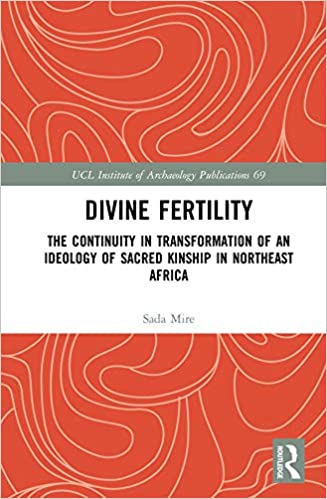 Divine Fertility: The Continuity in Transformation of an Ideology of Sacred Kinship in Northeast Africa