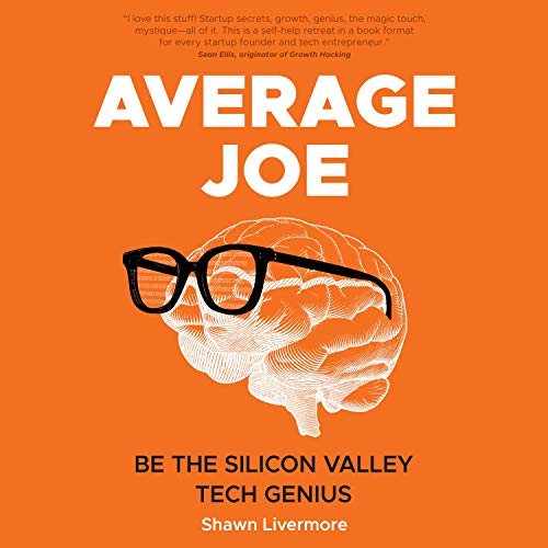 Average Joe: Be the Silicon Valley Tech Genius [Audiobook]