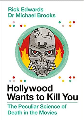 Hollywood Wants to Kill You: The Peculiar Science of Death in the Movies [MOBI]