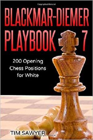 Blackmar Diemer Playbook 7: 200 Opening Chess Positions for White (Chess Opening Playbook)