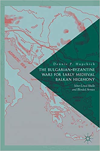 The Bulgarian Byzantine Wars for Early Medieval Balkan Hegemony: Silver Lined Skulls and Blinded Armies
